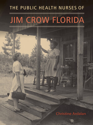 cover image of The Public Health Nurses of Jim Crow Florida